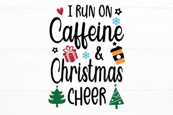 I Run on Caffeine and Christmas Cheer Illustrations